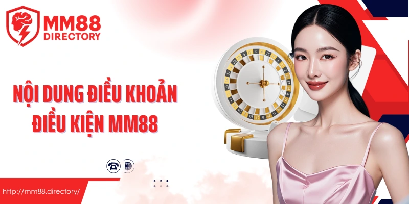 Nội dung điều khoản điều kiện MM88